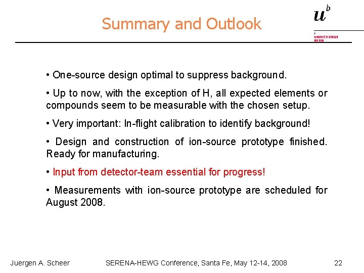 Summary and Outlook • One-source design optimal to suppress background. • Up to now,