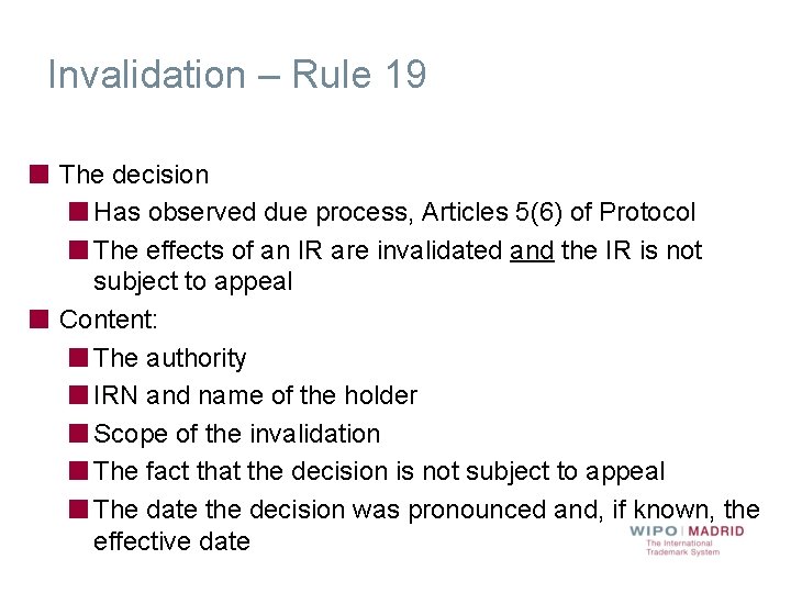 Invalidation – Rule 19 The decision Has observed due process, Articles 5(6) of Protocol