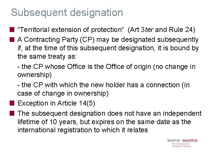 Subsequent designation “Territorial extension of protection” (Art 3 ter and Rule 24) A Contracting