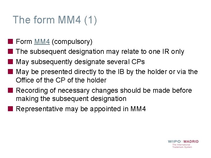 The form MM 4 (1) Form MM 4 (compulsory) The subsequent designation may relate