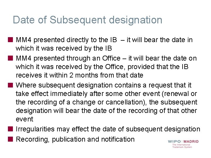 Date of Subsequent designation MM 4 presented directly to the IB – it will