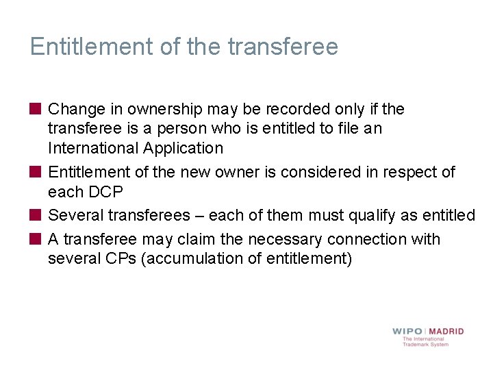 Entitlement of the transferee Change in ownership may be recorded only if the transferee
