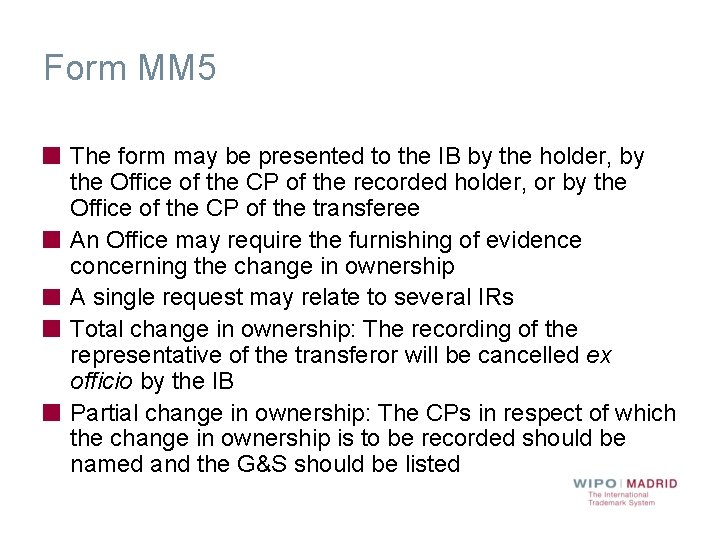 Form MM 5 The form may be presented to the IB by the holder,