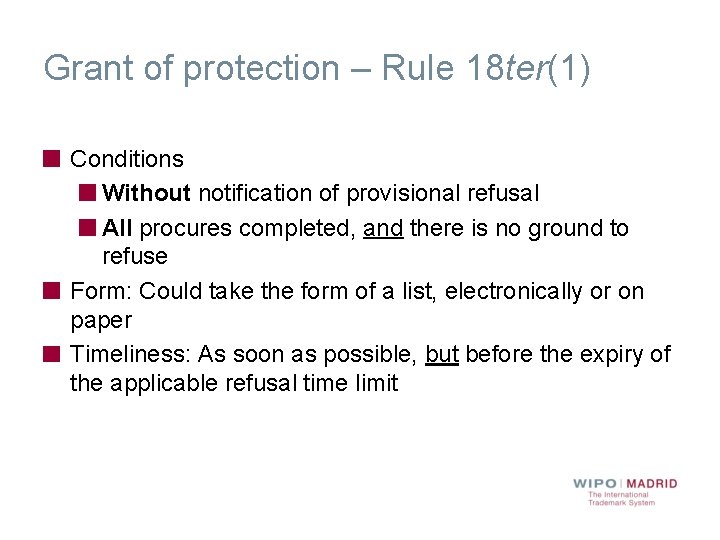 Grant of protection – Rule 18 ter(1) Conditions Without notification of provisional refusal All