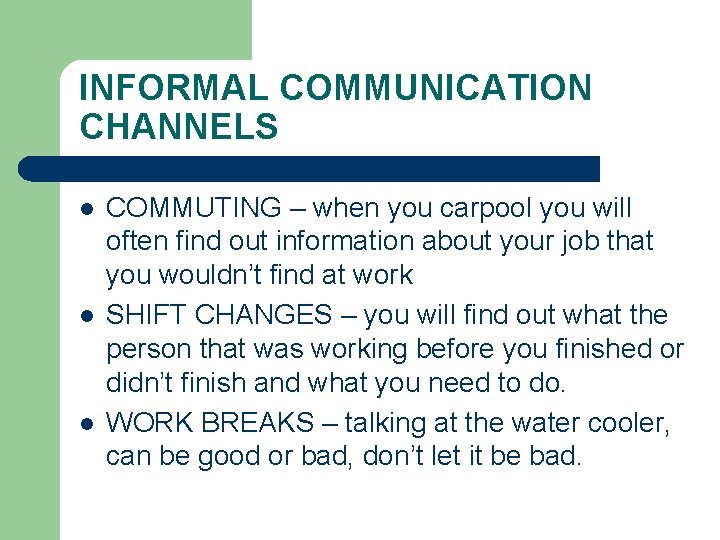 INFORMAL COMMUNICATION CHANNELS l l l COMMUTING – when you carpool you will often