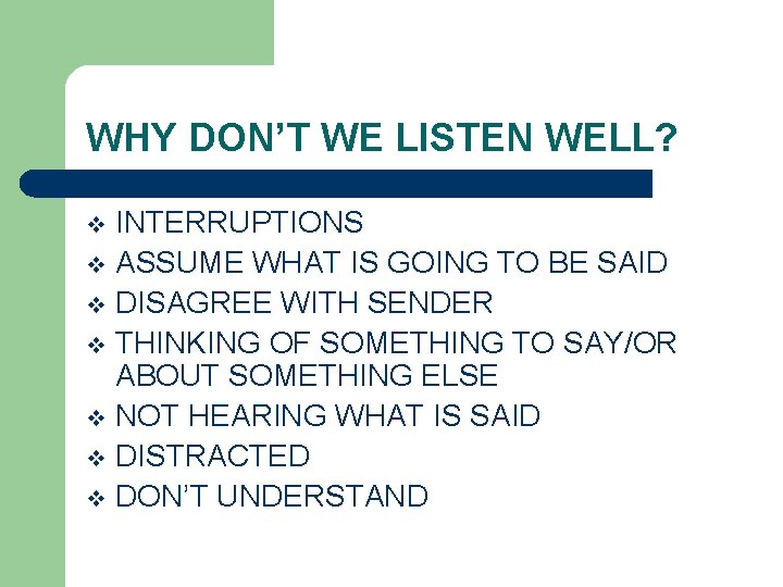 WHY DON’T WE LISTEN WELL? INTERRUPTIONS v ASSUME WHAT IS GOING TO BE SAID