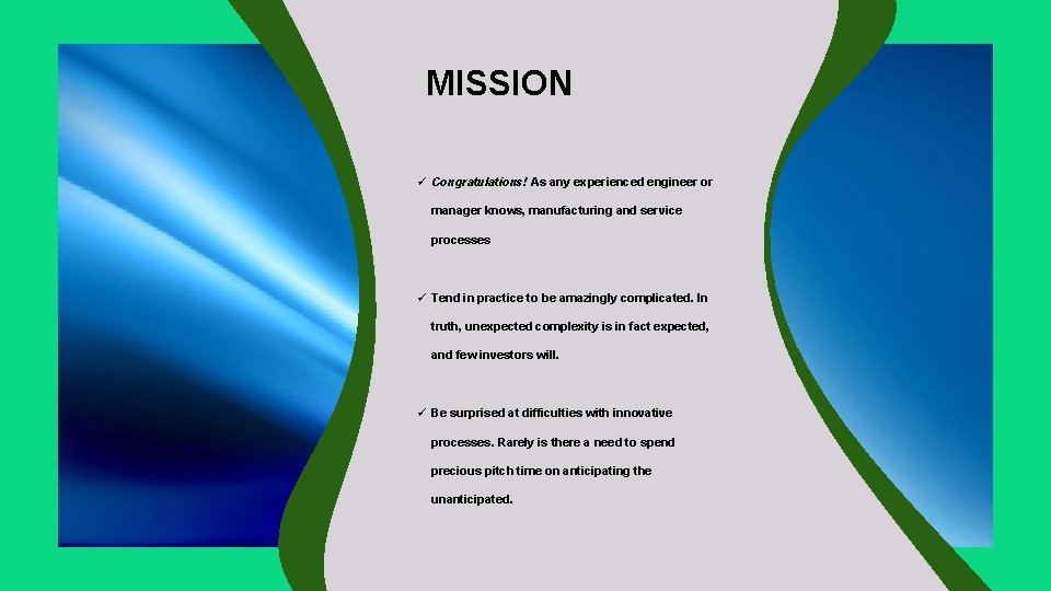 MISSION ü Congratulations! As any experienced engineer or manager knows, manufacturing and service processes MISSION ü Congratulations! As any experienced engineer or manager knows, manufacturing and service processes