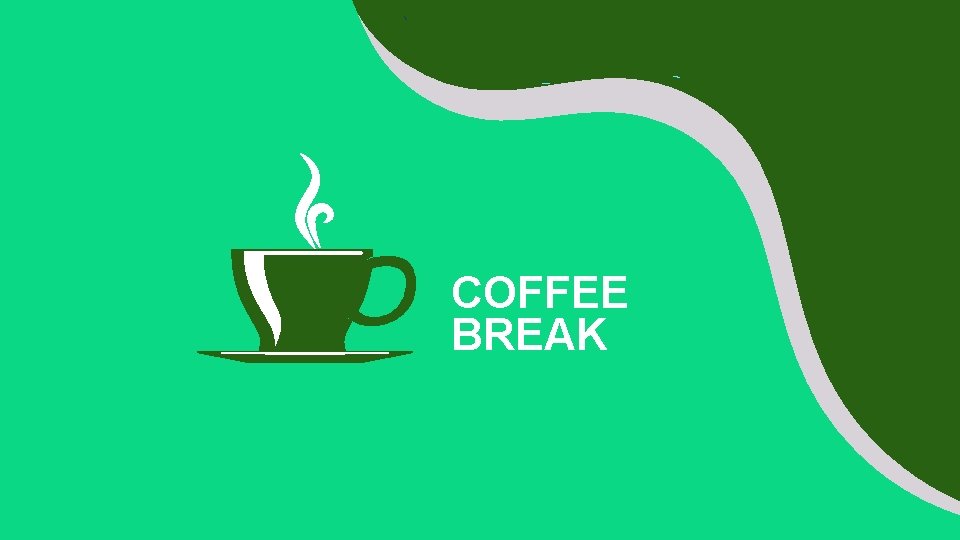 COFFEE BREAK COFFEE BREAK