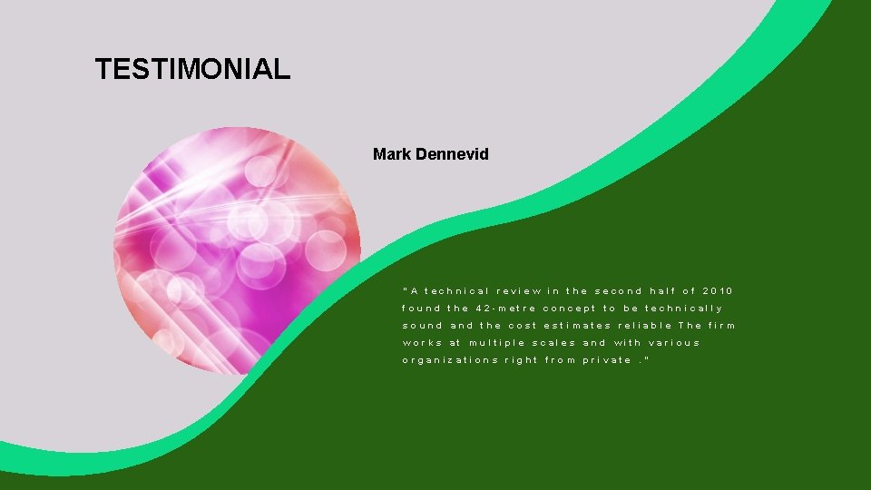 TESTIMONIAL Mark Dennevid “A technical review in the second half of 2010 found the TESTIMONIAL Mark Dennevid “A technical review in the second half of 2010 found the