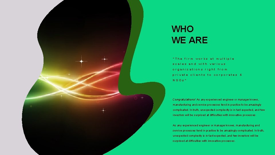 WHO WE ARE “The firm works at multiple scales and with various organizations right WHO WE ARE “The firm works at multiple scales and with various organizations right