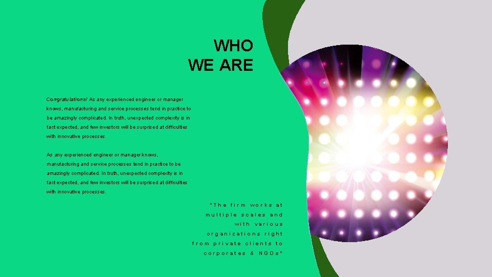 WHO WE ARE Congratulations! As any experienced engineer or manager knows, manufacturing and service WHO WE ARE Congratulations! As any experienced engineer or manager knows, manufacturing and service