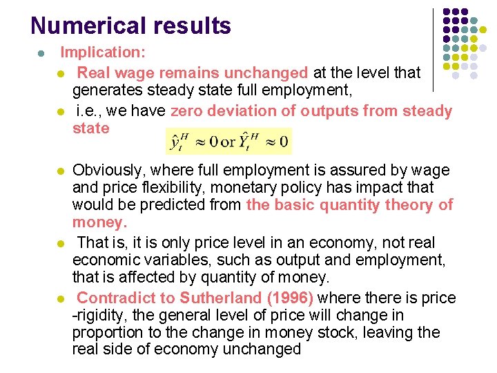 Numerical results l Implication: l Real wage remains unchanged at the level that generates