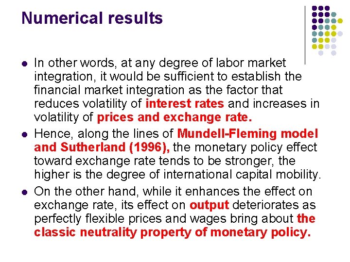 Numerical results l l l In other words, at any degree of labor market