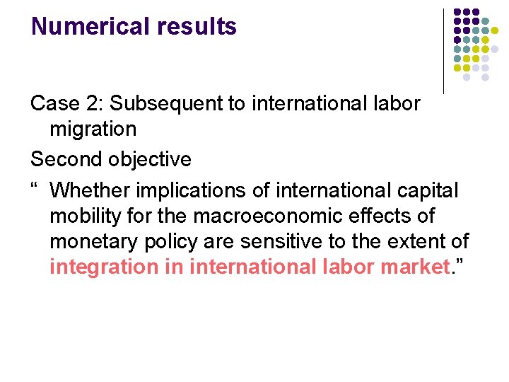 Numerical results Case 2: Subsequent to international labor migration Second objective “ Whether implications