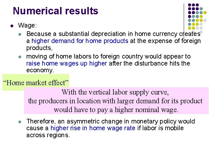 Numerical results l Wage: l Because a substantial depreciation in home currency creates a Numerical results l Wage: l Because a substantial depreciation in home currency creates a