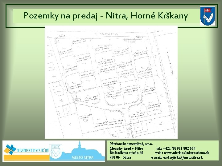 Pozemky na predaj - Nitra, Horné Krškany Nitrianska investičná, s. r. o. Mestský úrad