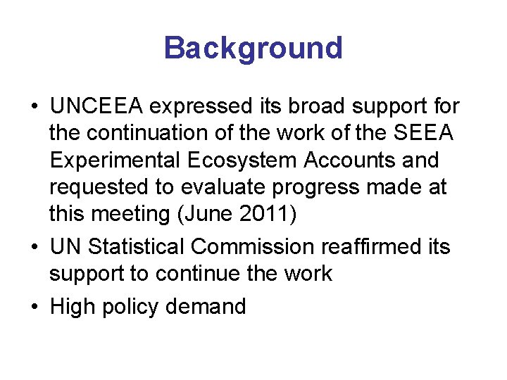 Background • UNCEEA expressed its broad support for the continuation of the work of