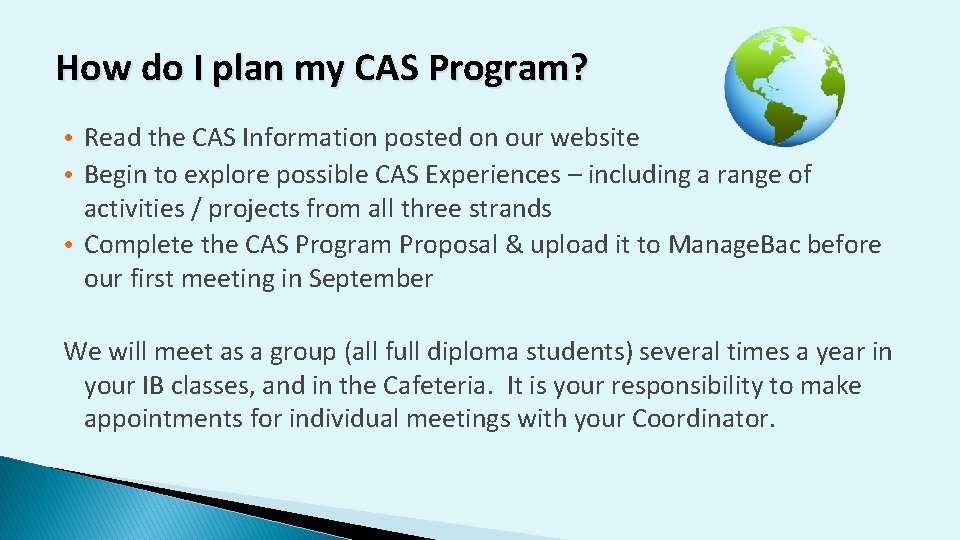 How do I plan my CAS Program? • Read the CAS Information posted on