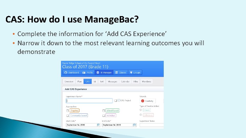 CAS: How do I use Manage. Bac? • Complete the information for ‘Add CAS