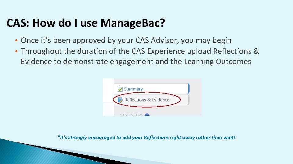 CAS: How do I use Manage. Bac? • Once it’s been approved by your