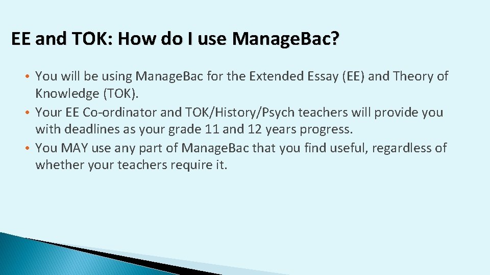 EE and TOK: How do I use Manage. Bac? • You will be using