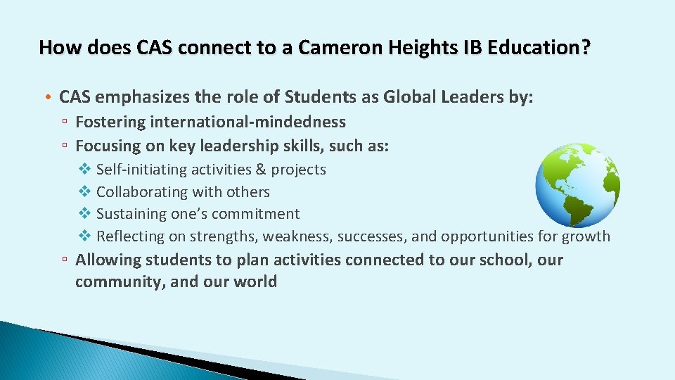 How does CAS connect to a Cameron Heights IB Education? • CAS emphasizes the