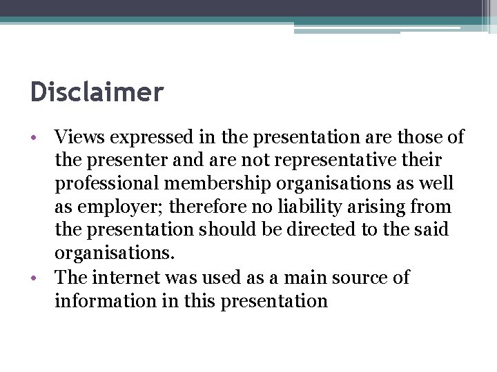 Disclaimer • Views expressed in the presentation are those of the presenter and are