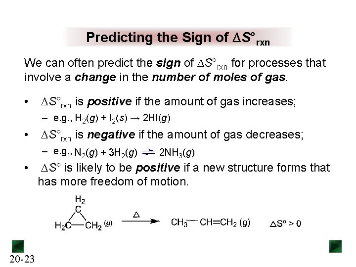 Predicting the Sign of DS°rxn We can often predict the sign of DS°rxn for