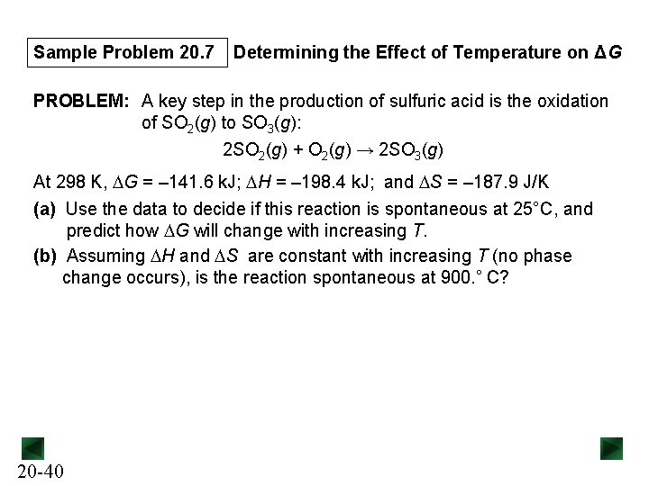 Sample Problem 20. 7 Determining the Effect of Temperature on ΔG PROBLEM: A key