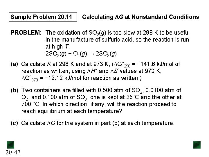 Sample Problem 20. 11 Calculating DG at Nonstandard Conditions PROBLEM: The oxidation of SO