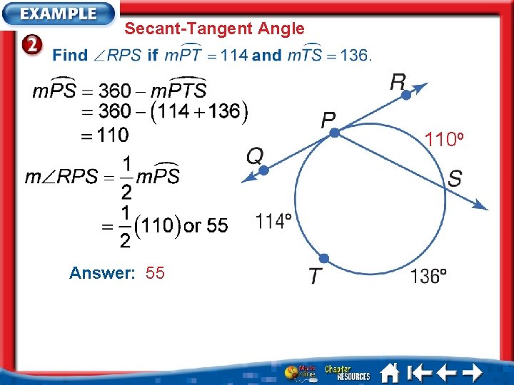 Secant-Tangent Angle 110 o Answer: 55 