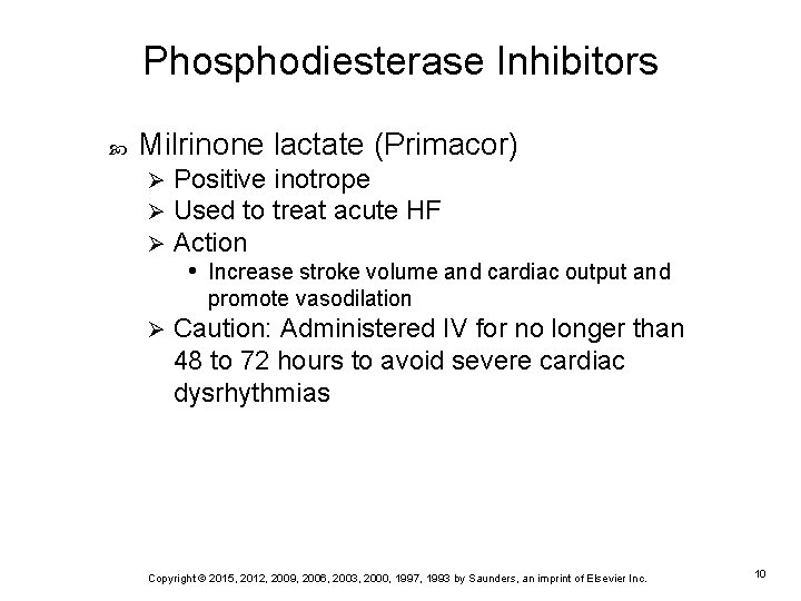Phosphodiesterase Inhibitors Milrinone lactate (Primacor) Ø Ø Ø Positive inotrope Used to treat acute