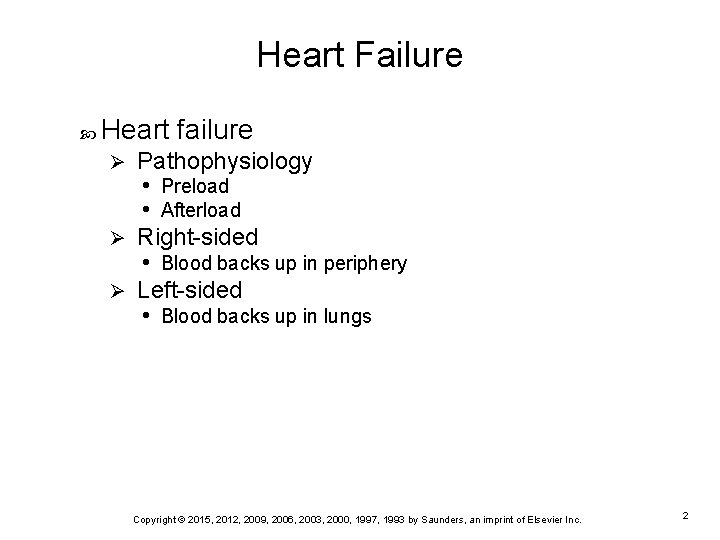 Heart Failure Heart failure Pathophysiology • Preload • Afterload Ø Right-sided • Blood backs
