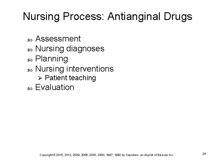 Nursing Process: Antianginal Drugs Assessment Nursing diagnoses Planning Nursing interventions Ø Patient teaching Evaluation