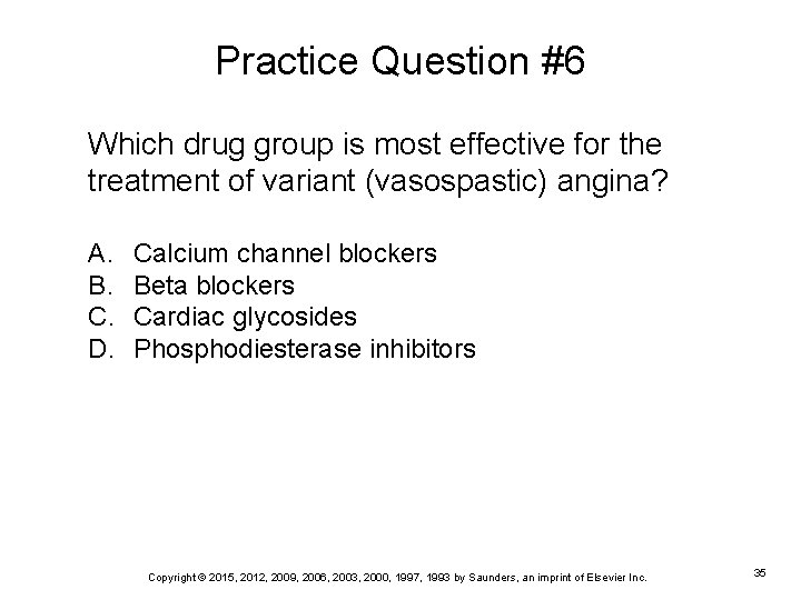 Practice Question #6 Which drug group is most effective for the treatment of variant