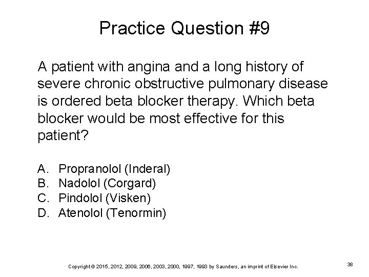 Practice Question #9 A patient with angina and a long history of severe chronic