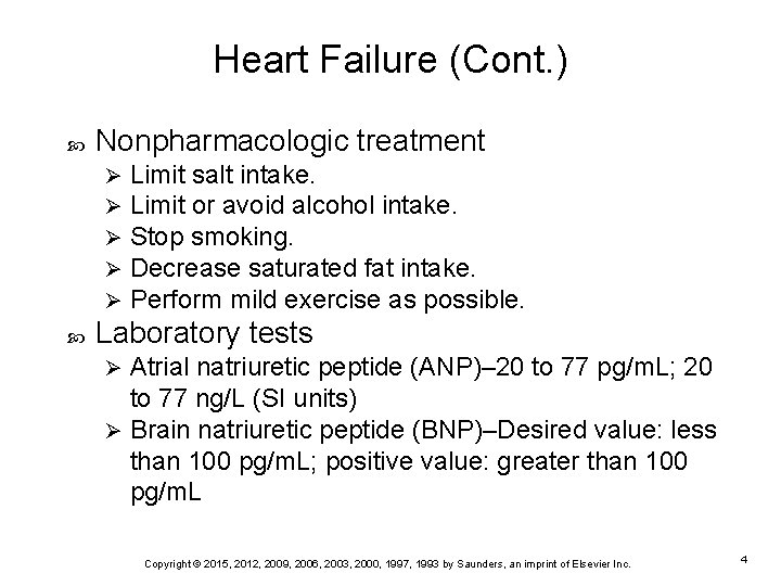 Heart Failure (Cont. ) Nonpharmacologic treatment Ø Ø Ø Limit salt intake. Limit or