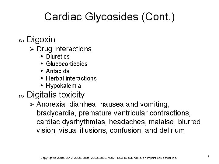 Cardiac Glycosides (Cont. ) Digoxin Ø Drug interactions • Diuretics • Glucocorticoids • Antacids