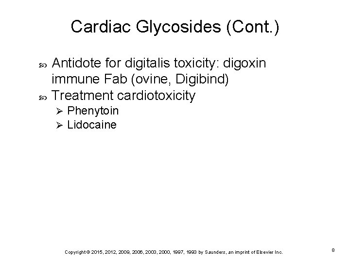Cardiac Glycosides (Cont. ) Antidote for digitalis toxicity: digoxin immune Fab (ovine, Digibind) Treatment