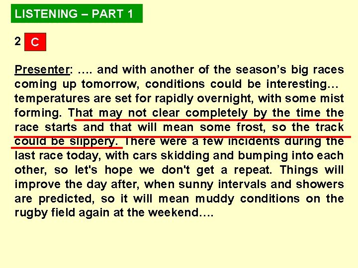LISTENING – PART 1 2 C Presenter: …. and with another of the season’s LISTENING – PART 1 2 C Presenter: …. and with another of the season’s