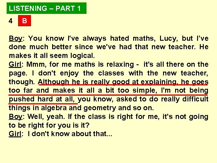 LISTENING – PART 1 4 B Boy: You know I've always hated maths, Lucy, LISTENING – PART 1 4 B Boy: You know I've always hated maths, Lucy,