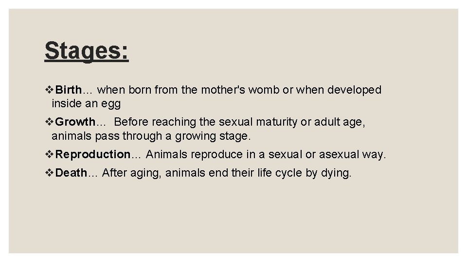 Stages: v. Birth… when born from the mother's womb or when developed inside an