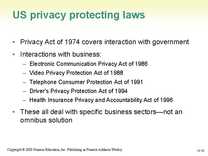 US privacy protecting laws • Privacy Act of 1974 covers interaction with government •