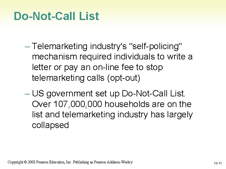 Do-Not-Call List – Telemarketing industry's "self-policing" mechanism required individuals to write a letter or