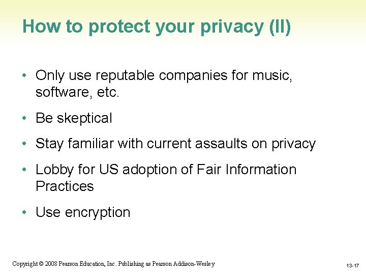 How to protect your privacy (II) • Only use reputable companies for music, software,