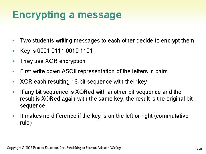Encrypting a message • Two students writing messages to each other decide to encrypt