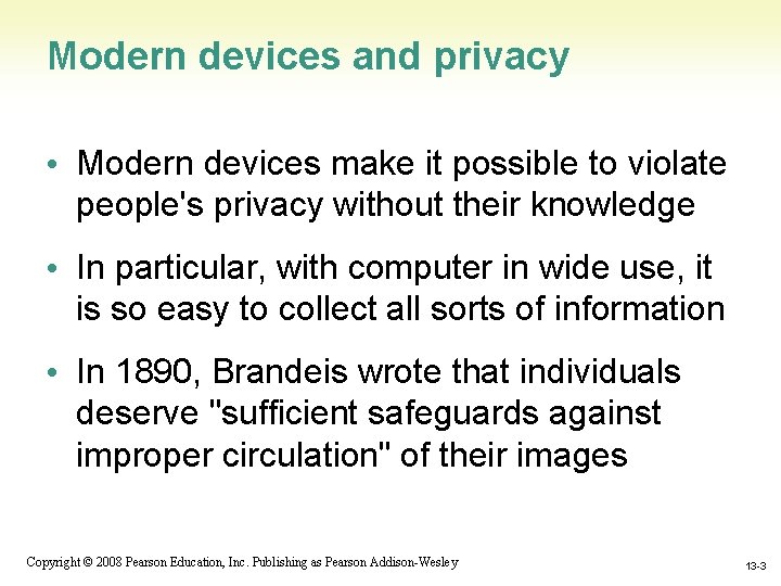 Modern devices and privacy • Modern devices make it possible to violate people's privacy
