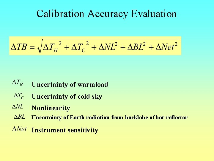 Calibration Accuracy Evaluation Uncertainty of warmload Uncertainty of cold sky Nonlinearity Uncertainty of Earth