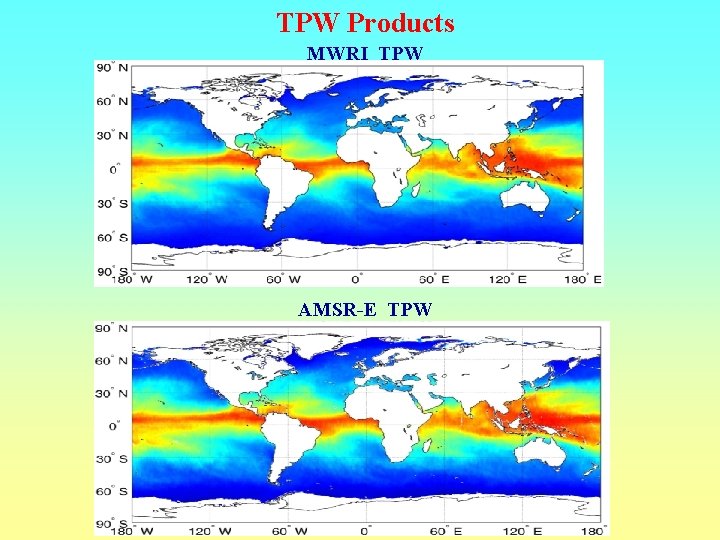 TPW Products MWRI TPW AMSR-E TPW 