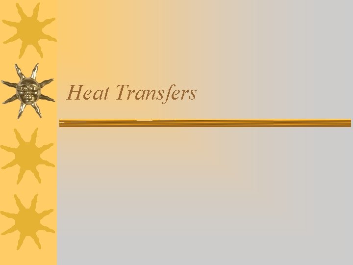 Heat Transfers Heat Transfers